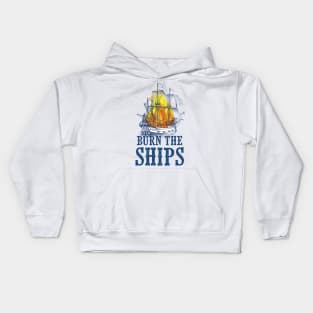 Burn the Ships Kids Hoodie